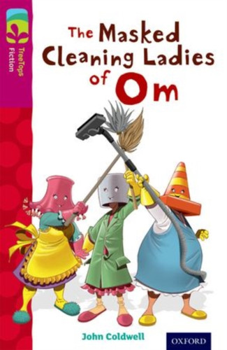 Oxford Reading Tree Treetops Fiction: Level 10: The Masked Cleaning Ladies Of Om