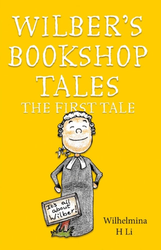 Wilber'S Bookshop Tales: The First Tale