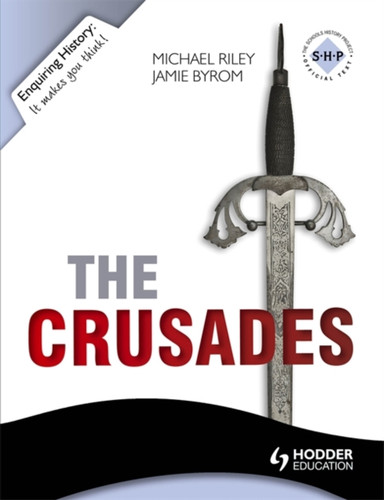 Enquiring History: The Crusades: Conflict And Controversy, 1095-1291