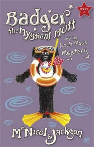 Badger The Mystical Mutt And The Loch Mess Mystery