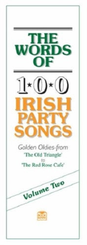 The Words Of 100 Irish Party Songs: Volume Two