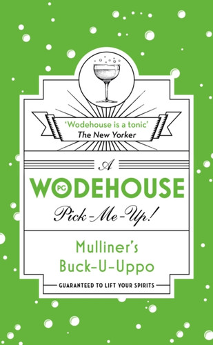 Mulliner'S Buck-U-Uppo: (Wodehouse Pick-Me-Up)