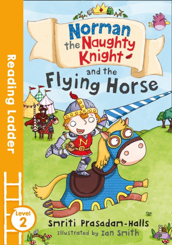 Norman The Naughty Knight And The Flying Horse