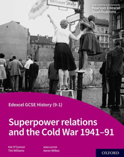 Edexcel Gcse History (9-1): Superpower Relations And The Cold War 1941-91 Student Book