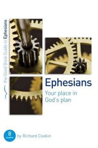 Ephesians: Your Place In God'S Plan: 8 Studies For Groups And Individuals