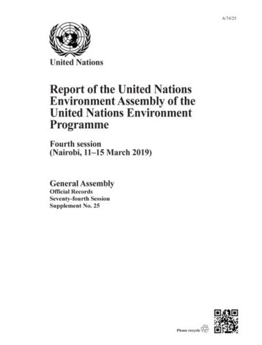 Report of the United Nations Environment Assembly of the United Nations Environment Programme: Fourth Session (Nairobi, 11-15 March 2019)