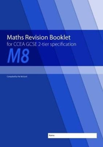 Maths Revision Booklet M8 For Ccea Gcse 2-Tier Specification