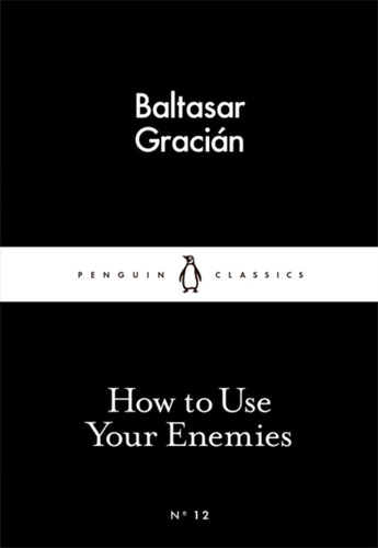 How To Use Your Enemies