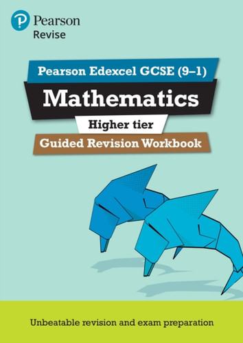 Pearson REVISE Edexcel GCSE Mathematics (Higher) Guided Revision Workbook - for 2026, 2027 exams