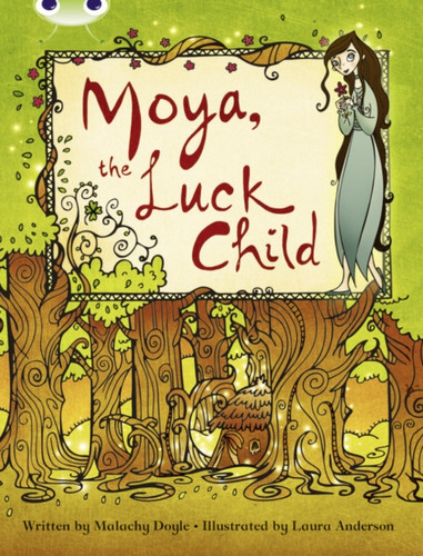 Bug Club Independent Fiction Year 3 Brown A Moya, The Luck Child