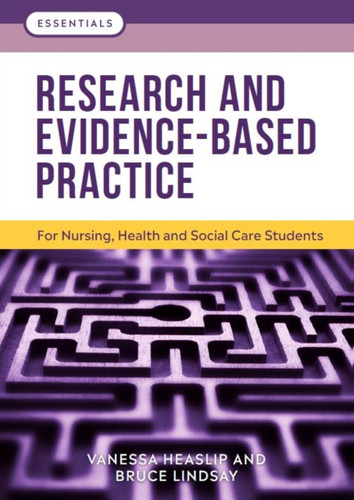 Research And Evidence-Based Practice: For Nursing, Health And Social Care Students