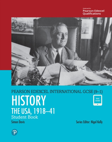 Pearson Edexcel International GCSE (9-1) History: The USA, 1918–41 Student Book