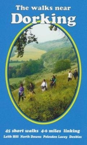 The Walks Near Dorking: Leith Hill North Downs Polesden Lacey Denbies