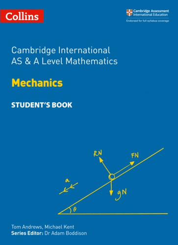 Cambridge International AS & A Level Mathematics Mechanics Student’s Book