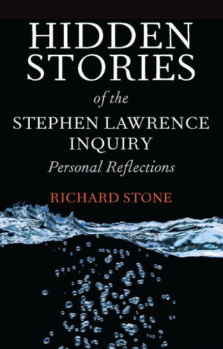 Hidden Stories Of The Stephen Lawrence Inquiry: Personal Reflections
