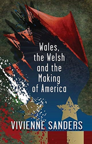 Wales, The Welsh And The Making Of America