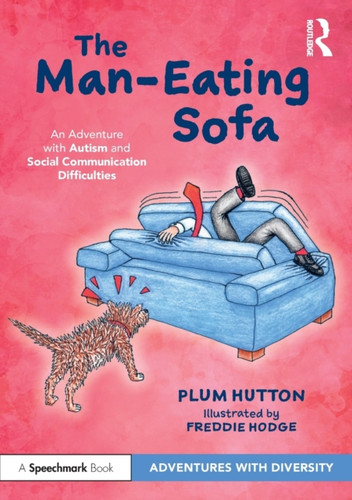 The Man-Eating Sofa: An Adventure With Autism And Social Communication Difficulties