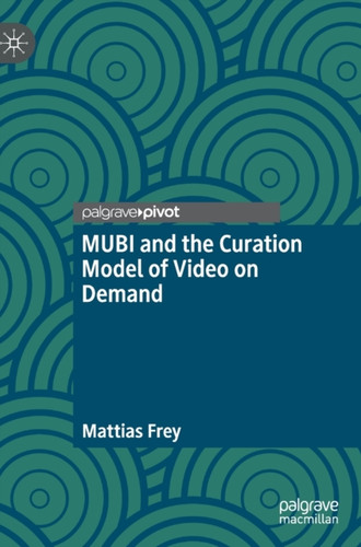 Mubi And The Curation Model Of Video On Demand