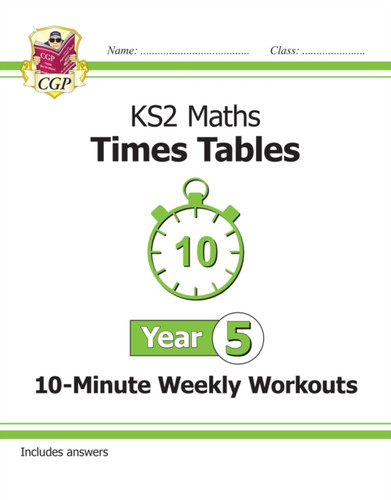 Ks2 Maths: Times Tables 10-Minute Weekly Workouts - Year 5