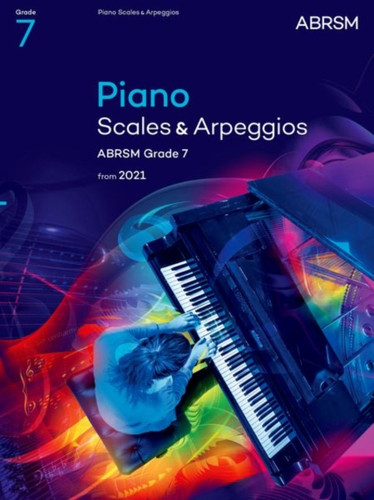 Piano Scales & Arpeggios, ABRSM Grade 7: from 2021