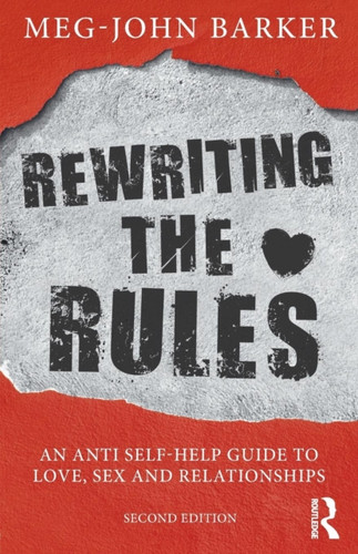 Rewriting The Rules: An Anti Self-Help Guide To Love, Sex And Relationships