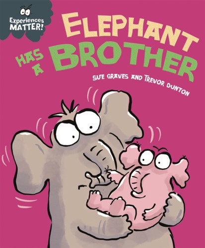 Experiences Matter: Elephant Has A Brother - 9781445173276