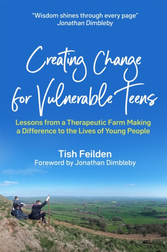 Creating Change For Vulnerable Teens: Lessons From A Therapeutic Farm Making A Difference To The Lives Of Young People