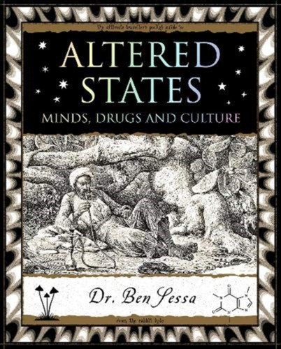Altered States: Minds, Drugs And Culture