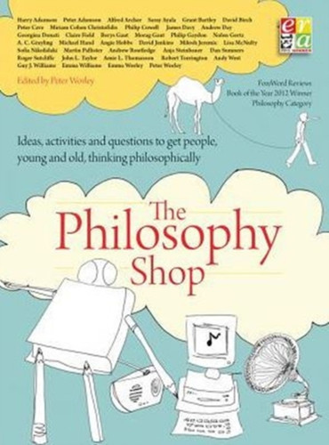 The Philosophy Foundation: The Philosophy Shop (Paperback) Ideas, Activities And Questions Toget People, Young And Old, Thinking Philosophically