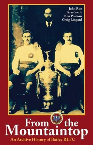 From The Mountaintop: An Archive History Of Batley Rlfc