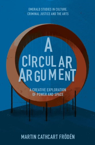 A Circular Argument: A Creative Exploration Of Power And Space