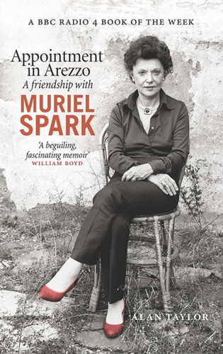 Appointment In Arezzo: A Friendship With Muriel Spark