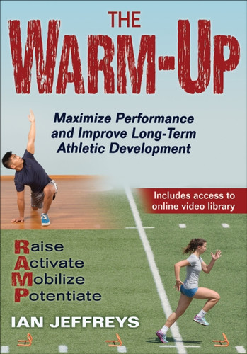 The Warm-Up: Maximize Performance And Improve Long-Term Athletic Development