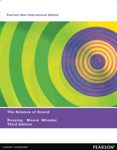 The Science Of Sound: Pearson New International Edition
