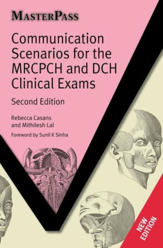Communication Scenarios For The Mrcpch And Dch Clinical Exams