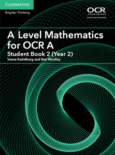 A Level Mathematics For Ocr A Student Book 2 (Year 2)