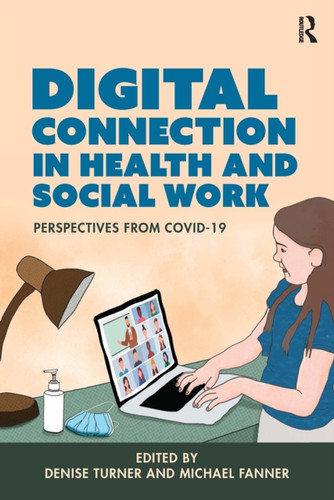 Digital Connection in Health and Social Work: Perspectives from Covid-19