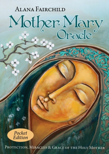 Mother Mary Oracle - Pocket Edition: Protection, Miracles & Grace Of The Holy Mother