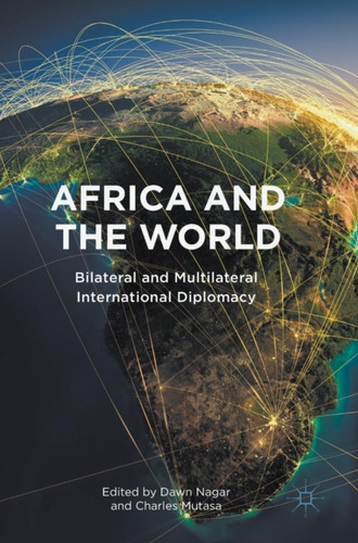 Africa And The World: Bilateral And Multilateral International Diplomacy