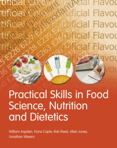 Practical Skills In Food Science, Nutrition And Dietetics