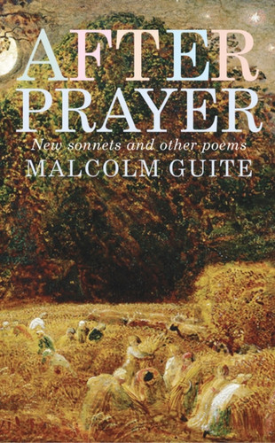 After Prayer: New Sonnets And Other Poems