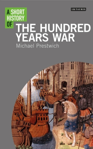 A Short History Of The Hundred Years War