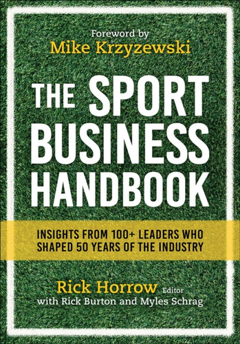 The Sport Business Handbook: Insights From 100+ Leaders Who Shaped 50 Years Of The Industry