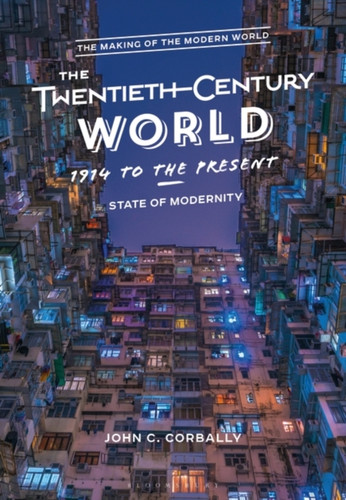 The Twentieth-Century World, 1914 To The Present: State Of Modernity