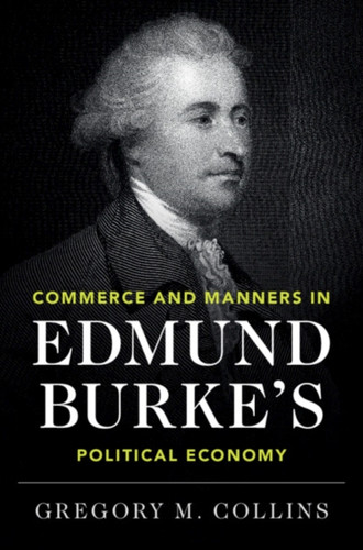 Commerce And Manners In Edmund Burke'S Political Economy