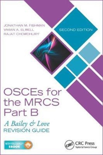 Osces For The Mrcs Part B: A Bailey & Love Revision Guide, Second Edition