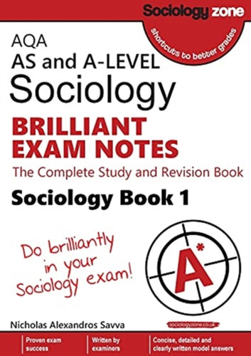 Aqa As And A-Level Sociology Brilliant Exam Notes (Book 1): The Complete Study And Revision Book