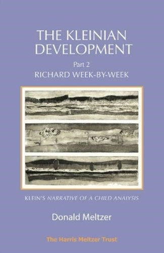 The Kleinian Development Part 2: Klein: Richard Week-by-Week
