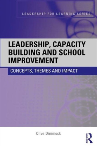 Leadership, Capacity Building And School Improvement: Concepts, Themes And Impact