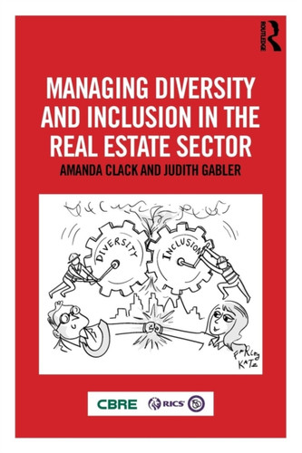 Managing Diversity And Inclusion In The Real Estate Sector